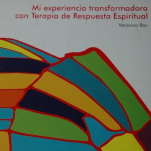 Mi Experiencia Transformadora Con Terapia De Respuesta Espiritual ...